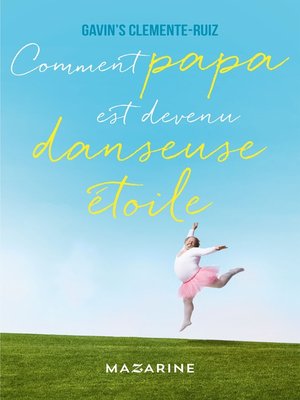 cover image of Comment Papa est devenu danseuse étoile